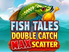 Fish Tales Double Catch Max Scatter